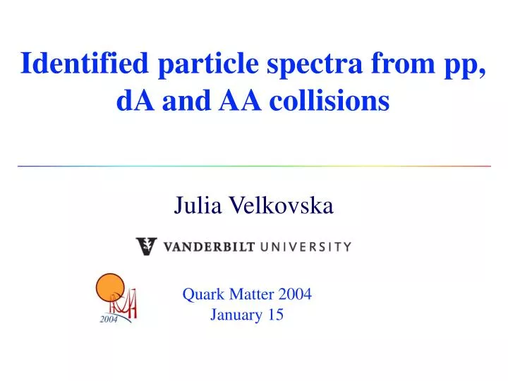 identified particle spectra from pp da and aa collisions