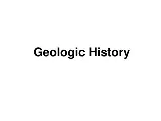 Geologic History