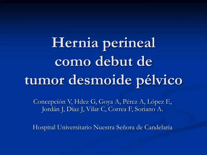 hernia perineal como debut de tumor desmoide p lvico