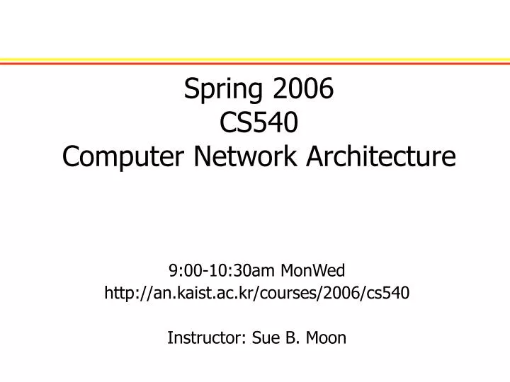 spring 2006 cs540 computer network architecture