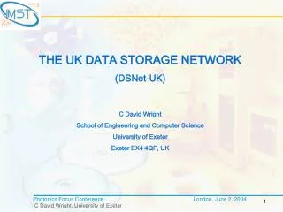 THE UK DATA STORAGE NETWORK (DSNet-UK) C David Wright School of Engineering and Computer Science