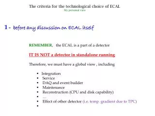 REMEMBER , the ECAL is a part of a detector IT IS NOT a detector in standalone running
