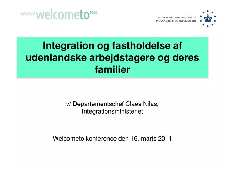 integration og fastholdelse af udenlandske arbejdstagere og deres familier