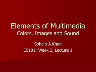Elements of Multimedia Colors, Images and Sound