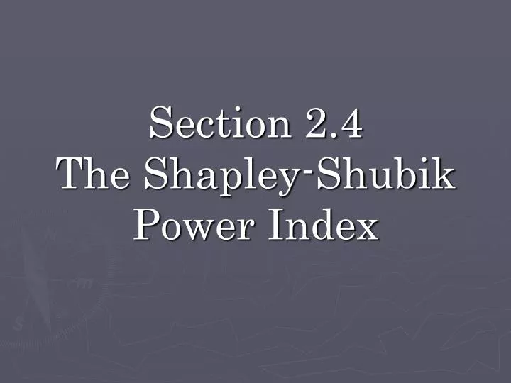 section 2 4 the shapley shubik power index