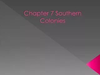 Chapter 7 Southern Colonies