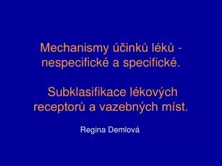 mechanismy ink l k nespecifick a specifick subklasifikace l kov ch receptor a vazebn ch m st