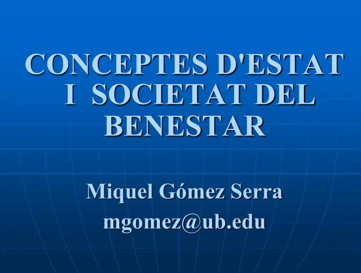 conceptes d estat i societat del benestar miquel g mez serra mgomez@ub edu