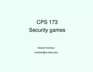 CPS 173 Security games