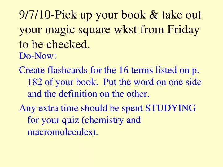 9 7 10 pick up your book take out your magic square wkst from friday to be checked