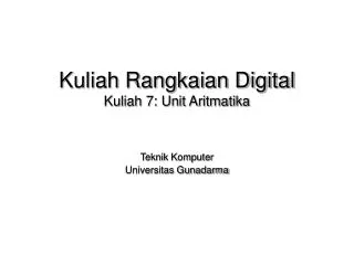 Kuliah Rangkaian Digital Kuliah 7: Unit Aritmatika