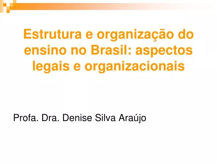 estrutura e organiza o do ensino no brasil aspectos legais e organizacionais