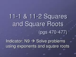 11-1 &amp; 11-2 Squares and Square Roots (pgs 470-477)