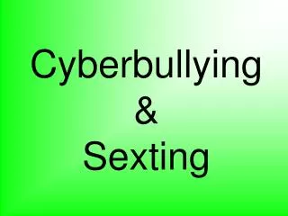 Cyberbullying &amp; Sexting
