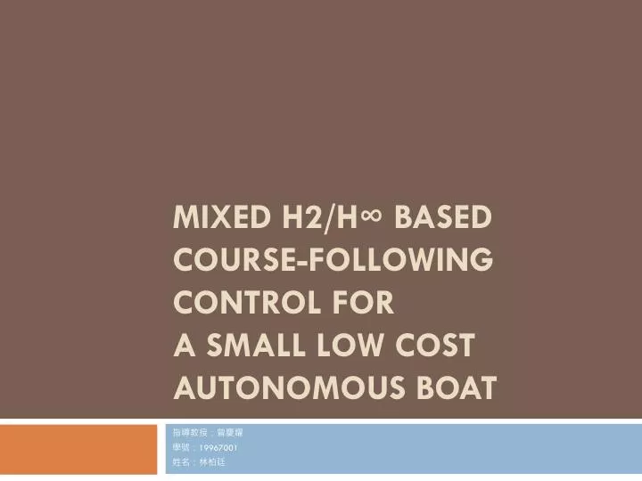 mixed h2 h based course following control for a small low cost autonomous boat