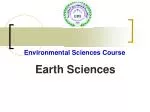 Environmental Sciences Course Earth Sciences - slide 1