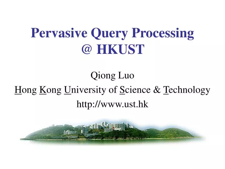 pervasive query processing @ hkust