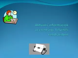 aktu lis inform ci k az retts gi felv teli rendszerben
