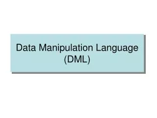 Data Manipulation Language (DML)