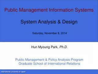 Public Management Information Systems System Analysis &amp; Design Saturday, November 8, 2014
