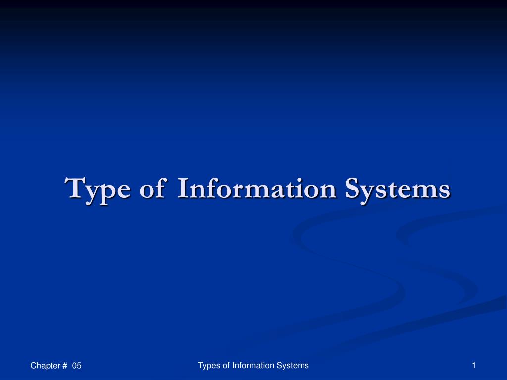PPT - Type of Information Systems PowerPoint Presentation, free ...