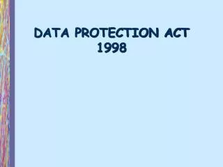 DATA PROTECTION ACT 1998