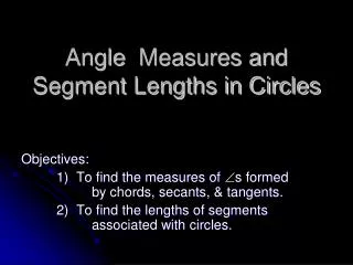 Angle Measures and Segment Lengths in Circles