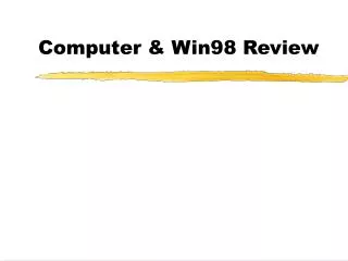 Computer &amp; Win98 Review