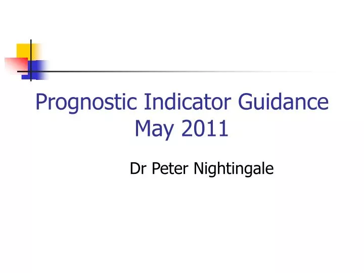 prognostic indicator guidance may 2011