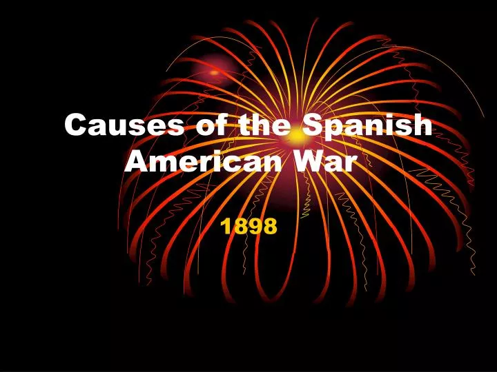 causes of the spanish american war