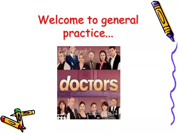 welcome to general practice