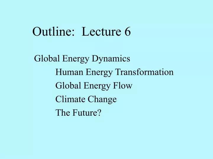 outline lecture 6
