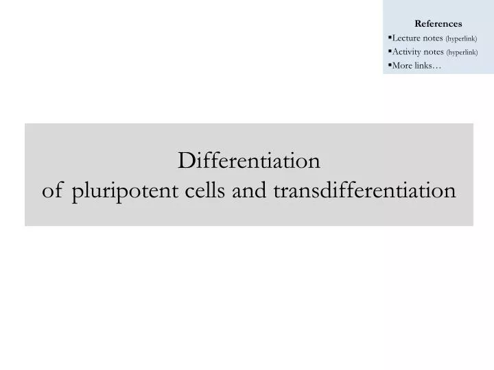differentiation of pluripotent cells and transdifferentiation