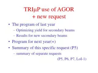 TRI ? P use of AGOR + new request