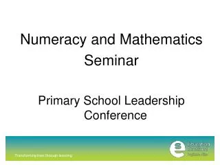 Numeracy and Mathematics Seminar Primary School Leadership Conference