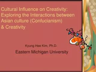 Kyung Hee Kim, Ph.D. Eastern Michigan University