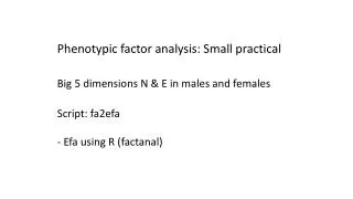 Phenotypic factor analysis: Small practical