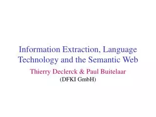Information Extraction, Language Technology and the Semantic Web