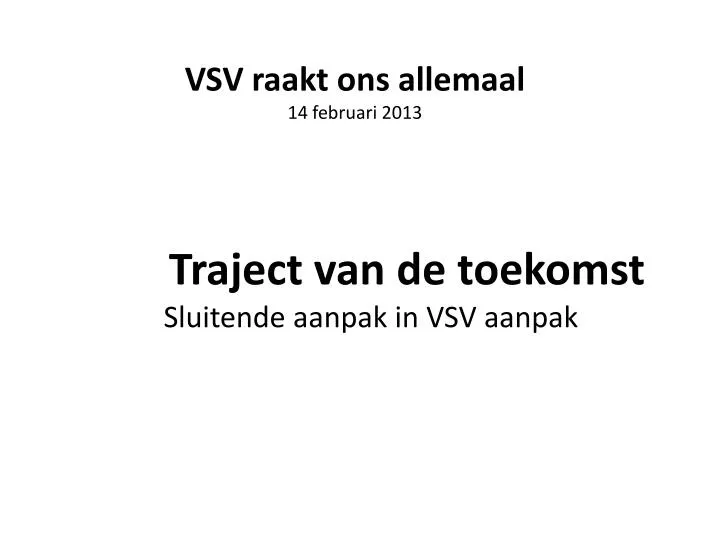 vsv raakt ons allemaal 14 februari 2013