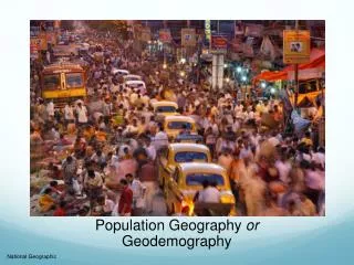 Population Geography or Geodemography