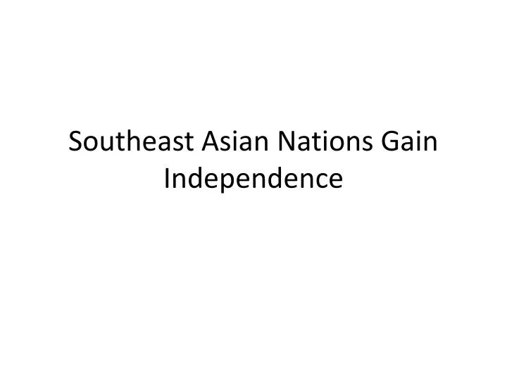 southeast asian nations gain independence