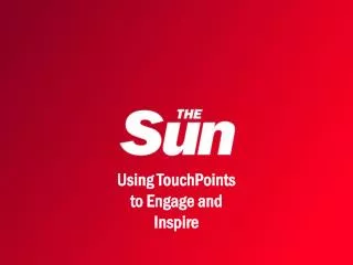 Using TouchPoints to Engage and Inspire