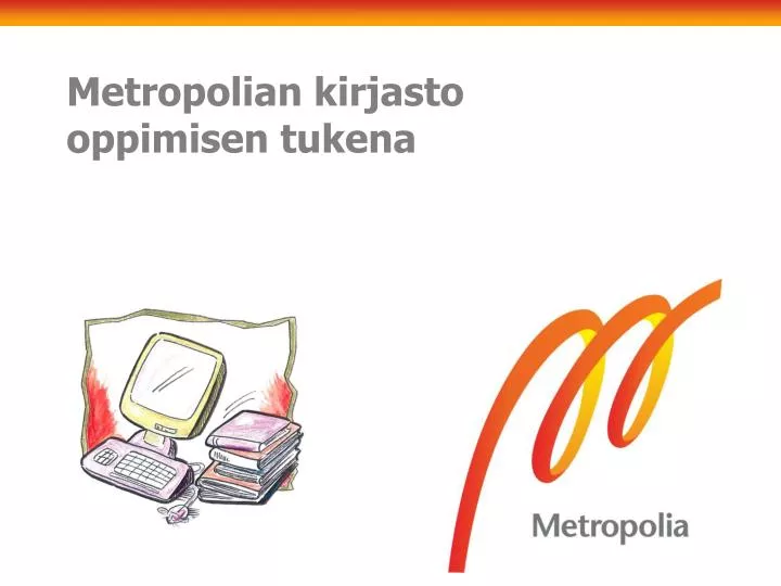 metropolian kirjasto oppimisen tukena