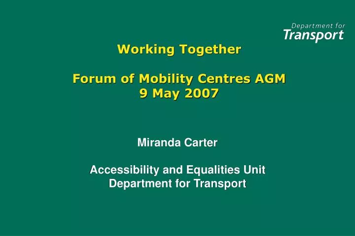 working together forum of mobility centres agm 9 may 2007