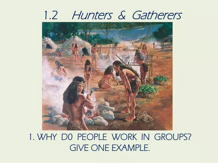 1 2 hunters gatherers