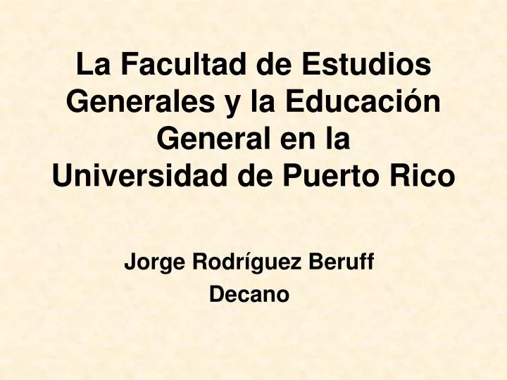 la facultad de estudios generales y la educaci n general en la universidad de puerto rico