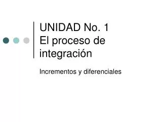 unidad no 1 el proceso de integraci n