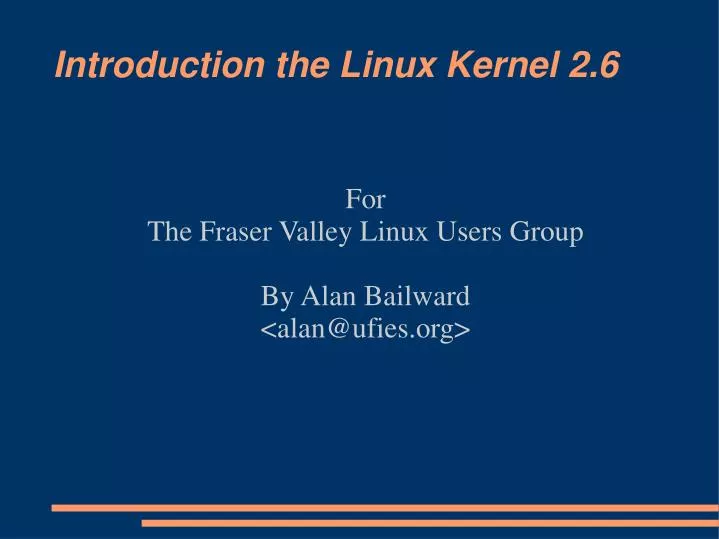 for the fraser valley linux users group by alan bailward alan@ufies org