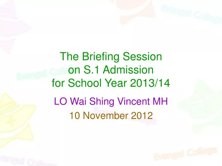 the briefing session on s 1 admission for school year 2013 14
