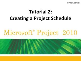 Tutorial 2: Creating a Project Schedule